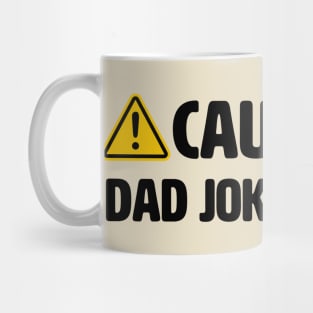 Caution: Dad Jokes Ahead Funny Parent Humor Mug